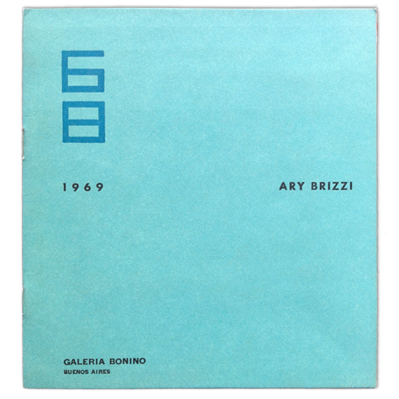 Ary Brizzi. Galería Bonino, Buenos Aires, del 1 al 19 de julio de 1969