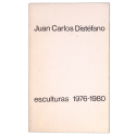 Juan Carlos Distéfano. Esculturas 1976-1980. Galería Jacques Martínez, Buenos Aires, 27 agosto al 20 de setiembre de 1980