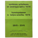 Systèmes artistiques en Amérique Latine 1974 - Kunstsystemen in Latijns-Amerika 1974