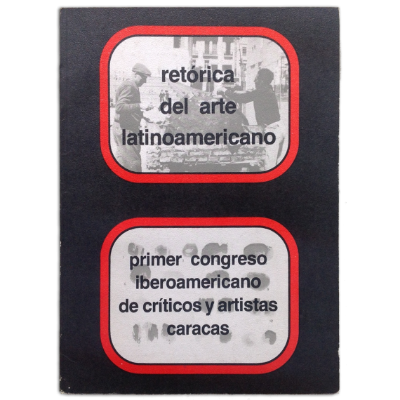 Retórica del arte latinoamericano. Primer Congreso Iberoamericano de críticos y artistas, Caracas 1978