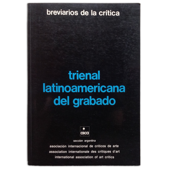 Trienal latinoamericana del grabado. Buenos Aires - Mendoza - San Juan (Argentina), 1979