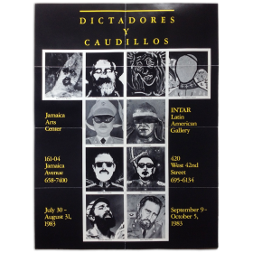 Dictadores y Caudillos. Jamaica Arts Center, July - August / INTAR Latin American Gallery, Sep. - Oct., [New York] , 1983
