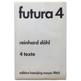 Futura 4. Reinhard Döhl: 4 texte