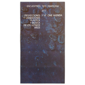 Proyecciones y grabaciones plásticas y música de los últimos años. Encuentros Pamplona, Cine Avenida, 27 V - 3 VII, 1972