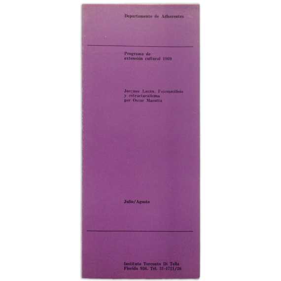 Jacques Lacan. Psicoanálisis y estructuralismo por Oscar Masotta.  Instituto Torcuato Di Tella, Buenos Aires, Julio-Agosto 1969