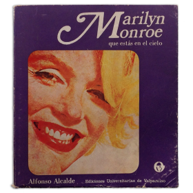 Marilyn Monroe que estás en el cielo (Vida, pasión y muerte de la novia del mundo)