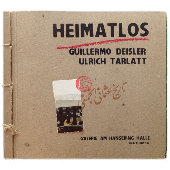 HEIMATLOS. Guillermo Deisler - Ulrich Tarlatt. Galerie am Hansering, Halle, Juli-August 1989