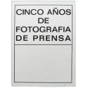Cinco años de fotografía de prensa. Galería Redor, Madrid, del 19 de febrero al 4 de marzo