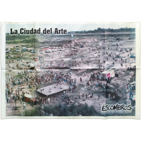 La Ciudad del Arte - Grupo Escombros, Artistas de lo que queda [Hernández, Argentina, 9 de Diciembre de 1989]