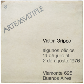 Víctor Grippo - Algunos oficios. Arte Múltiple, Buenos Aires, 14 de julio al 2 de agosto, 1976