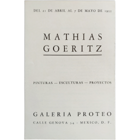 mathias Goeritz. Pinturas - Esculturas - Proyectos. Galería Proteo, México, 21 de abril al 7 de mayo de 1955