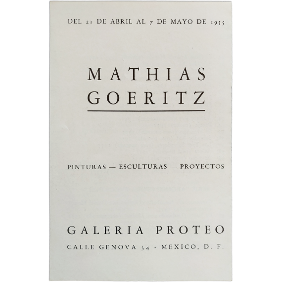 mathias Goeritz. Pinturas - Esculturas - Proyectos. Galería Proteo, México, 21 de abril al 7 de mayo de 1955