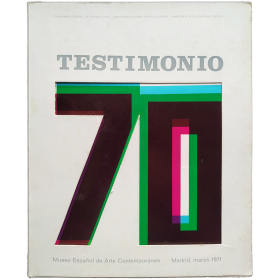 TESTIMONIO 70. Museo Español de Arte Contemporáneo, Madrid, marzo 1971