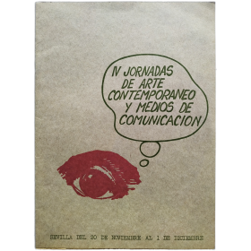IV Jornadas de Arte Contemporáneo y Medios de Comunicación. Sevilla del 20 noviembre al 1 diciembre 1978