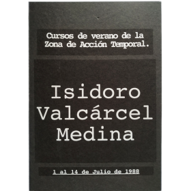 Isidoro Valcárcel Medina - Cursos de verano de la Zona de Acción Temporal. [Madrid], 1 al 14 de Julio de 1988