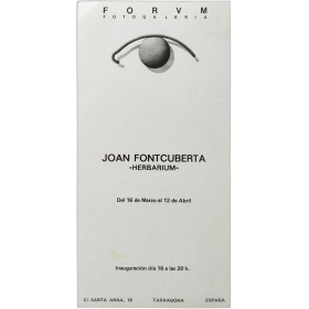 Joan Fontcuberta - "Herbarium". Forum Fotogalería, Tarragona, del 16 de marzo al 12 de abril [1981]