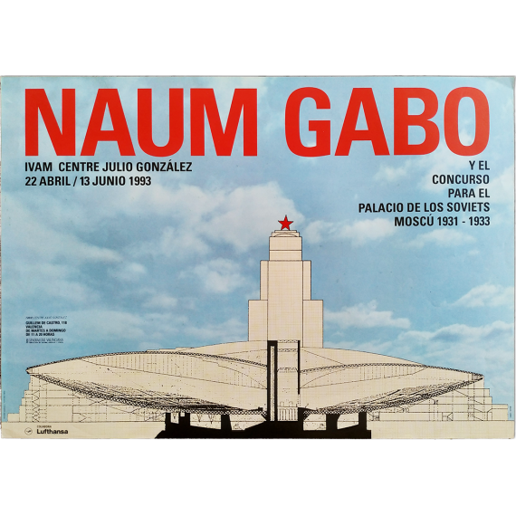 Naum Gabo y el concurso para el Palacio de los Soviets, Moscú 1931-1933. IVAM, Valencia, abril-junio 1993