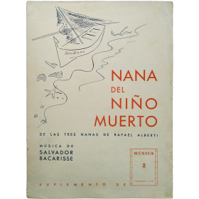 NANA DEL NIÑO MUERTO de las tres nanas de Rafael Alberti. Suplemento de Música 2, Febrero 1938