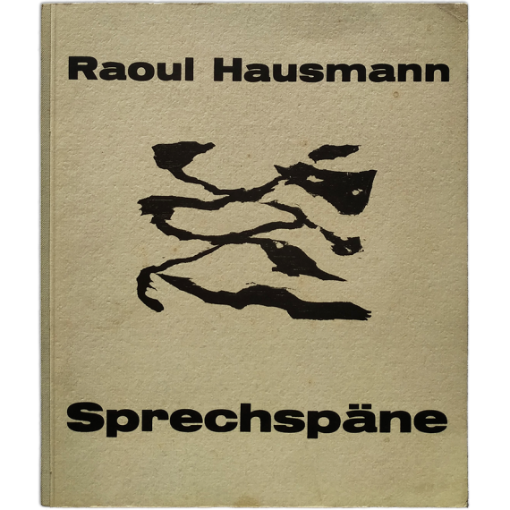 Raoul Hausmann. Sprechspäne