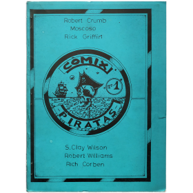 Cómix Piratas, nº 1: Robert Crumb, Moscoso, Rick Griffin, S. Clay Wilson, Robert Williams, Rich Corben