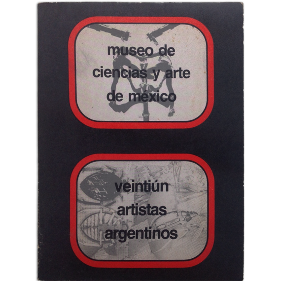 21 artistas argentinos en el Museo Universitario de Ciencias y Arte, Ciudad Universitaria, México, Noviembre 1977