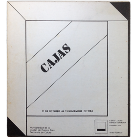 Cajas. Centro Cultural General San Martín - Artes Plásticas, Buenos Aires, 11 de octubre al 13 de noviembre de 1984