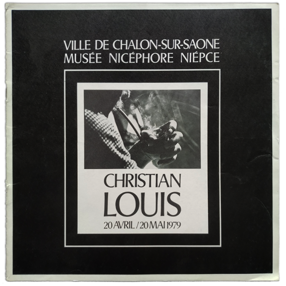 Christian Louis. Musée Nicéphore Niépce, Ville de Chalon-Sur-Saone, 20 avril-20 mai 1979