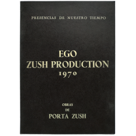 Ego Zush Production 1970. Obras de Porta Zush. Galería René Metras, Barcelona, del 7 de octubre al 4 de noviembre de 1970