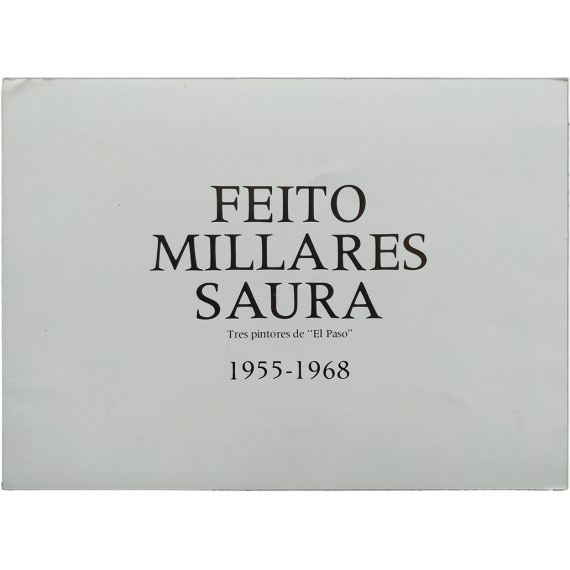 Feito - Millares - Saura. Tres pintores de "El Paso", 1955-1968. Galería Juana Mordó, Madrid, Junio-Julio 1975