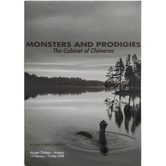 Monsters and Prodigies. The Cabinet or Chimeras - Joan Fontcuberta. Musée-Château, Annecy, 15 February - 12 May 2008