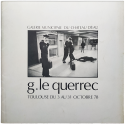 G. Le Querrec. Galerie Municipale du Chateau d'Eau, Toulouse deu 3 au 31 octobre 1978