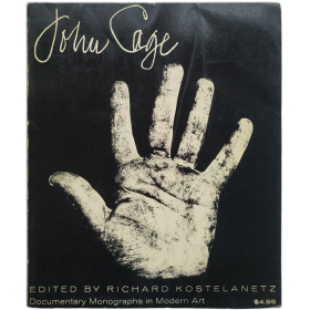 John Cage. Documentary Monographs in Modern Art