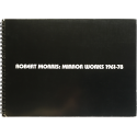 Robert Morris: Mirror Works 1961-78