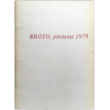 BROTO, pinturas 1979. Museo de Arte Contemporáneo de Ibiza - Galería Ciento, (Barcelona), octubre-noviembre 1979
