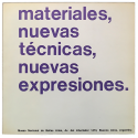 Materiales, nuevas técnicas, nuevas expresiones. Museo Nacional de Bellas Artes, Buenos Aires, Septiembre-Octubre 1968